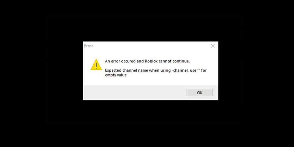 Roblox: An Error Occurred and Cannot Continue, Expected Channel Name Error, Explained